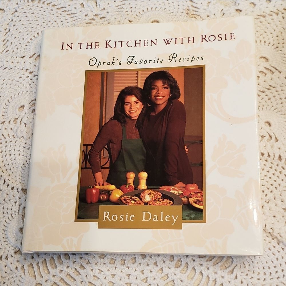 In the Kitchen with Rosie - Oprah's Favorite Recipes Cookbook
